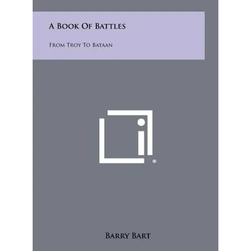 A Book of Battles: From Troy to Bataan - Hardcover