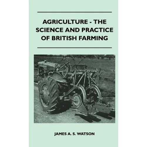 Agriculture - The Science And Practice Of British Farming - Hardcover
