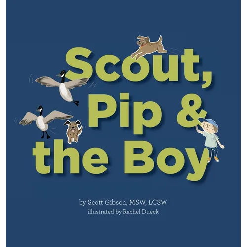 Scout, Pip and the Boy - Hardcover