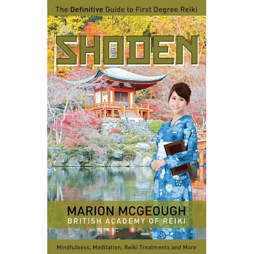 Shoden: The Definitive Guide to First Degree Reiki - Paperback