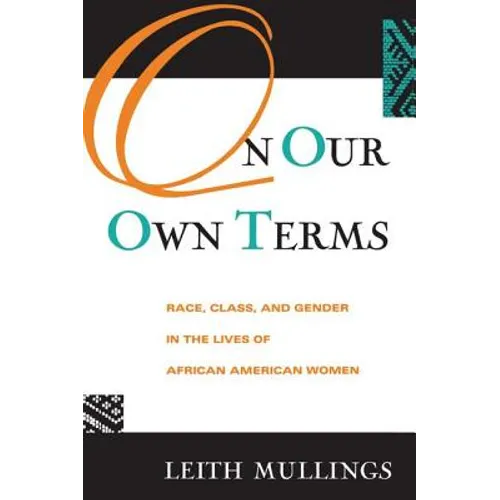 On Our Own Terms: Race, Class, and Gender in the Lives of African-American Women - Paperback