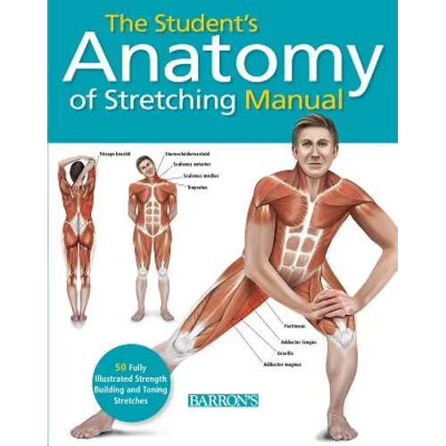 Student's Anatomy of Stretching Manual: 50 Fully-Illustrated Strength Building and Toning Stretches - Paperback