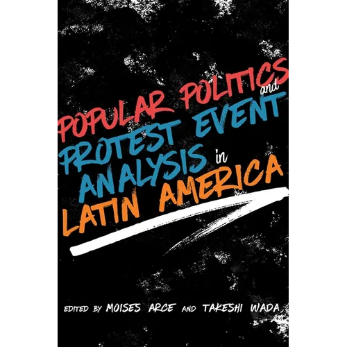 Popular Politics and Protest Event Analysis in Latin America - Hardcover