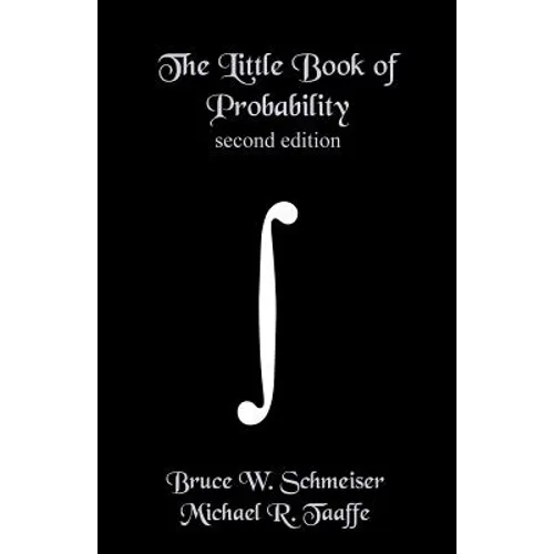 The Little Book of Probability - second edition: Essentials of Probability for Stochastic Processes and Simulation - Paperback