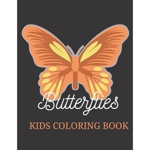 Butterflies Kids Coloring Book: Best Gift for Teens & Kids, Amazing Stress Relieving Designs / Large Print Coloring Book - Paperback