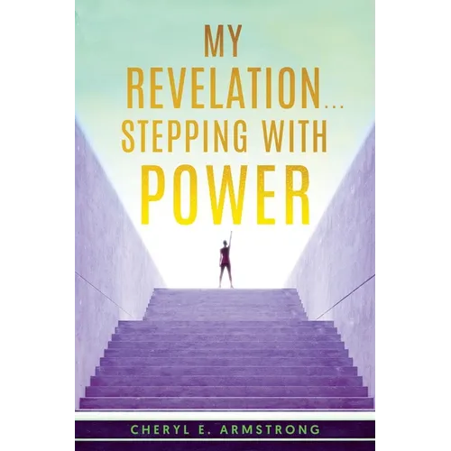 My Revelation...Stepping with Power - Paperback