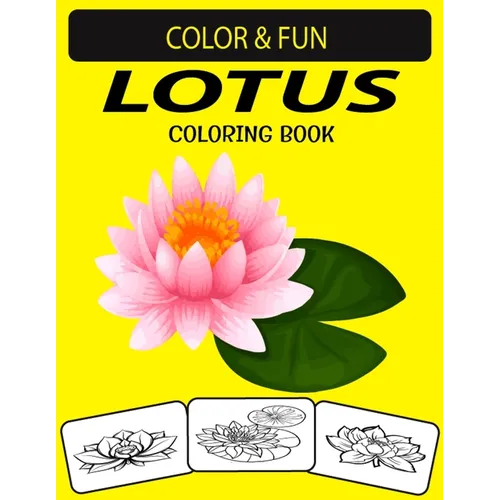 Lotus Coloring Book: Fantastic and Wonderful Edition Unique Designs Lotus Coloring Book for Kids - Paperback