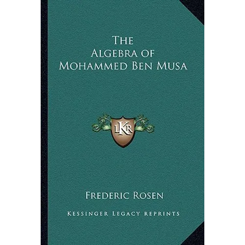 The Algebra of Mohammed Ben Musa - Paperback