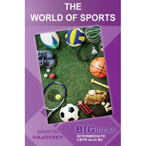 The World of Sports: Big Ideas: Intermediate - Paperback