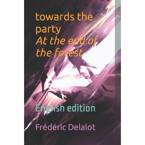 towards the party At the end of the forest: English edition - Paperback
