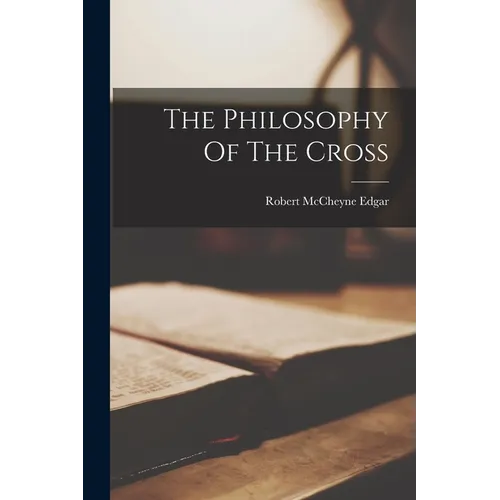 The Philosophy Of The Cross - Paperback