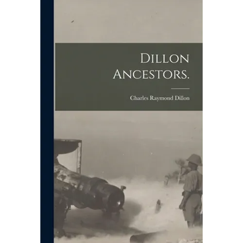 Dillon Ancestors. - Paperback
