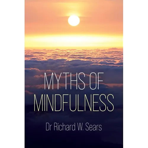 Myths of Mindfulness - Paperback