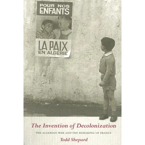 The Invention of Decolonization - Paperback