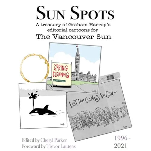 Sun Spots: A Treasury of Editorial Cartoons - The Vancouver Sun1996-2021 - Paperback