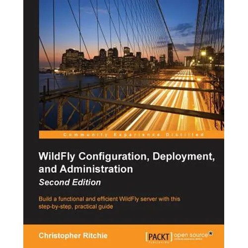 WildFly Configuration, Deployment, and Administration(2nd Edition) - Paperback