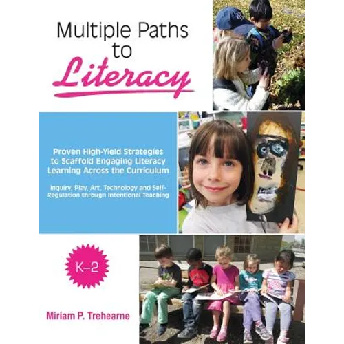 Multiple Paths to Literacy K-2: Proven High-Yield Strategies to Scaffold Engaging - Paperback