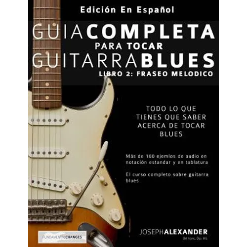 Guía Completa Para Tocar Guitarra Blues: Libro 2: Fraseo Melódico - Paperback