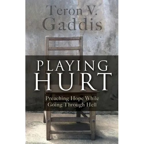 Playing Hurt: Preaching Hope While Going Through Hell - Paperback