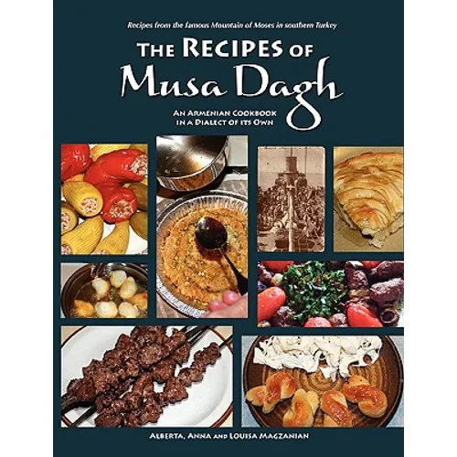 The Recipes of Musa Dagh - an Armenian cookbook in a dialect of its own - Paperback