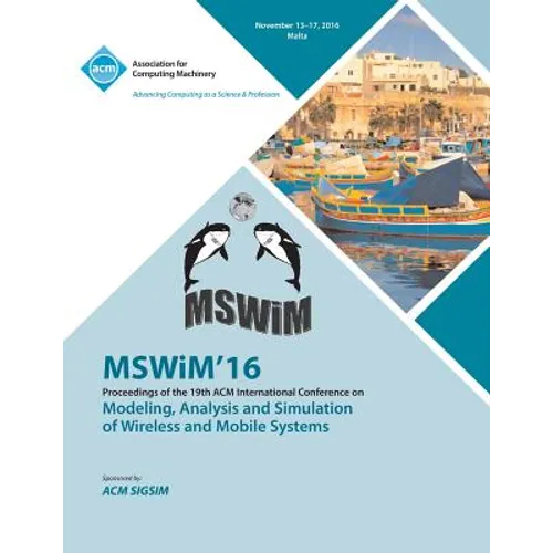 MSWIM 16 19th International Conference on Modeling, Analysis and Simulation of Wireless and Mobile Systems - Paperback