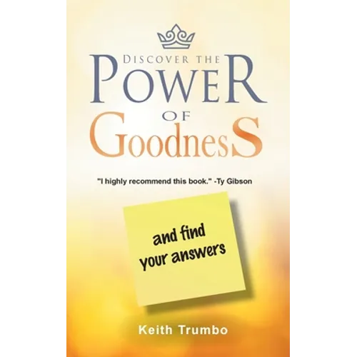 Discover the Power of Goodness: and Find Your Answers - Paperback
