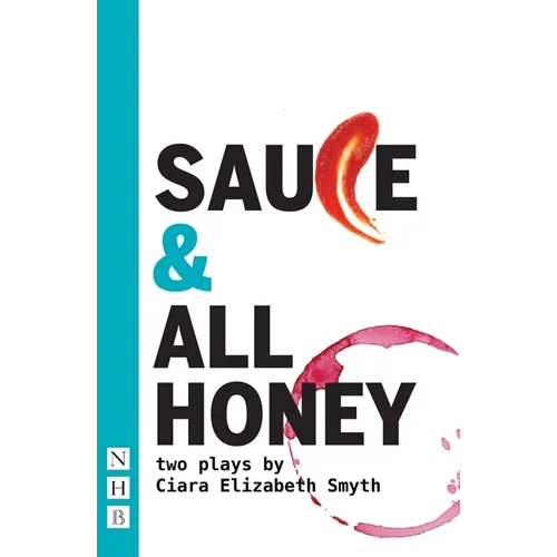 Sauce and All Honey: Two Plays - Paperback