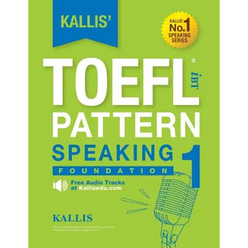 KALLIS' iBT TOEFL Pattern Speaking 1: Foundation - Paperback