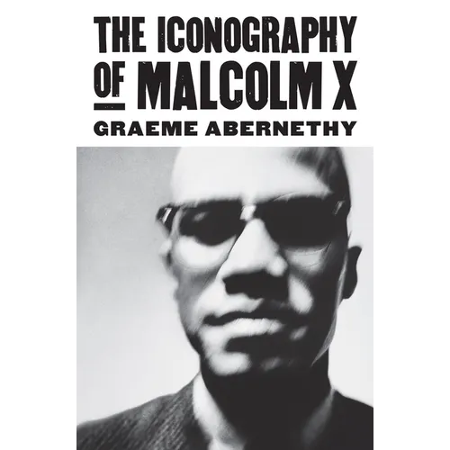 The Iconography of Malcolm X - Hardcover