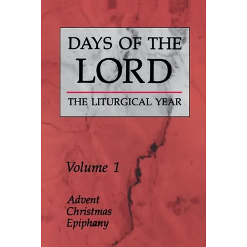 Days of the Lord: Volume 1: Advent, Christmas, Epiphany Volume 1 - Paperback