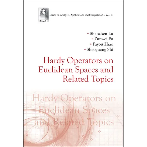 Hardy Operators on Euclidean Spaces and Related Topics - Hardcover