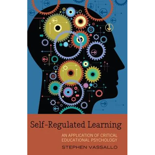 Self-Regulated Learning: An Application of Critical Educational Psychology - Paperback