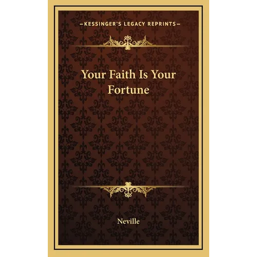 Your Faith Is Your Fortune - Hardcover