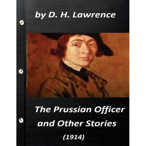 The Prussian officer, and other stories (1914) by D. H. Lawrence ( Classics) - Paperback