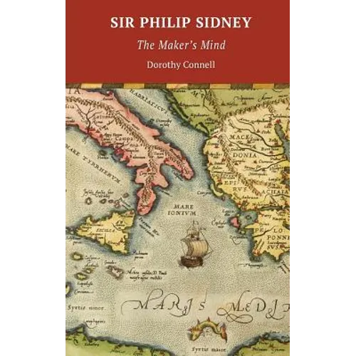Sir Philip Sidney: The Maker's Mind - Paperback
