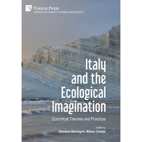 Italy and the Ecological Imagination: Ecocritical Theories and Practices - Hardcover