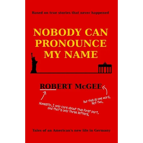 Nobody Can Pronounce My Name: An American's New Life in Germany - Paperback
