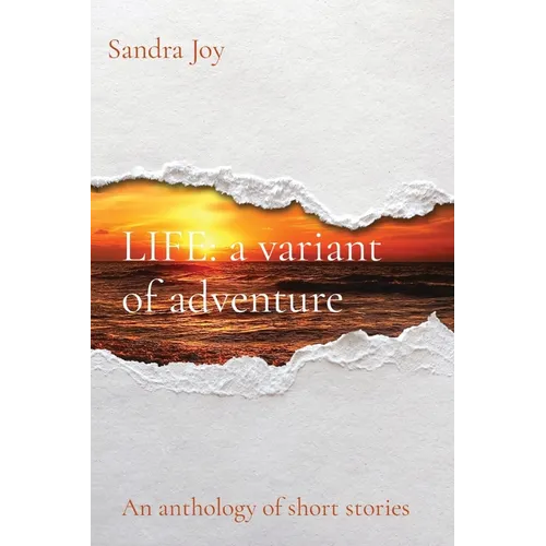Life: a variant of adventure: a variant of adventure: An anthology of short stories - Paperback