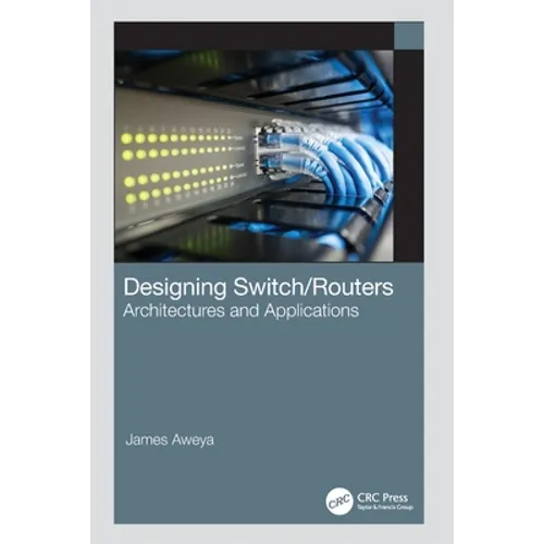 Designing Switch/Routers: Architectures and Applications - Paperback