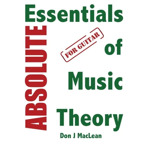 Absolute Essentials of Music Theory for Guitar - Paperback