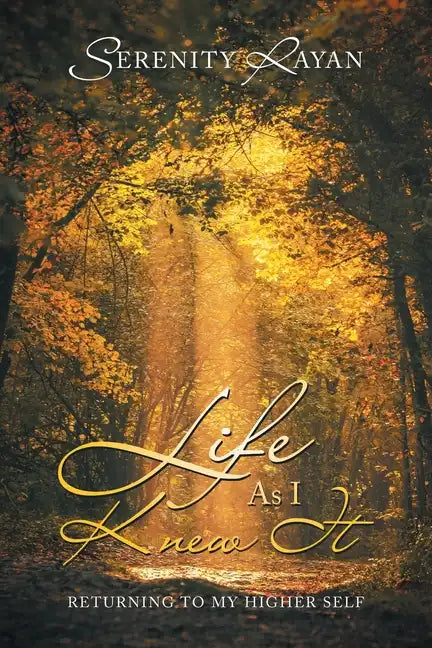 Life as I Knew It: Returning to My Higher Self - Paperback