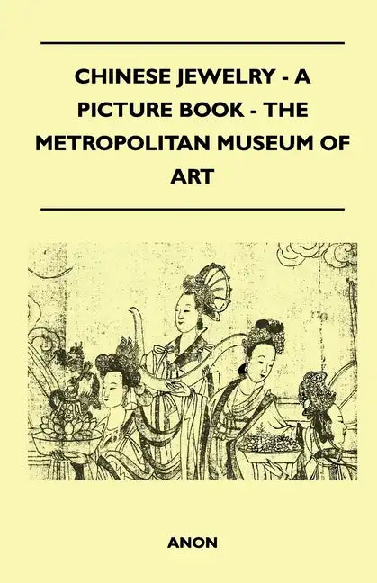 Chinese Jewelry - A Picture Book - The Metropolitan Museum of Art - Paperback
