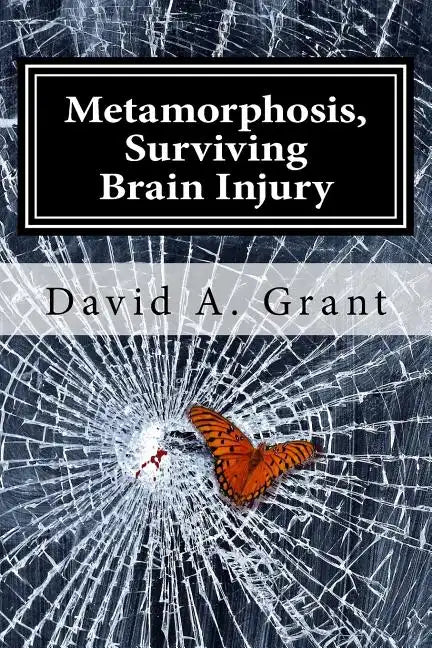 Metamorphosis, Surviving Brain Injury - Paperback