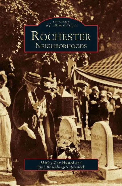 Rochester Neighborhoods - Hardcover
