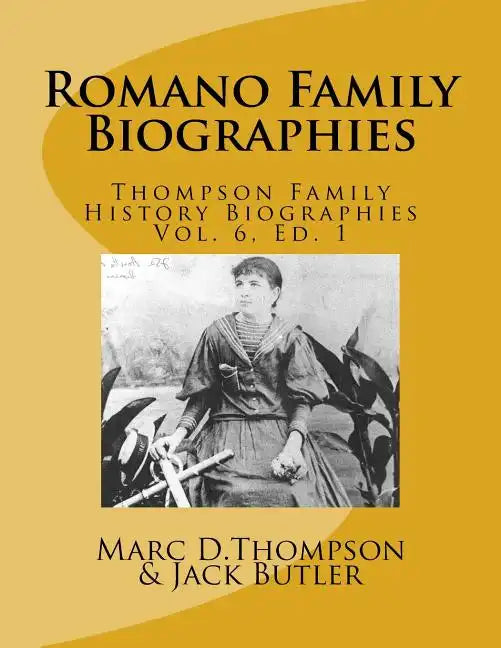 Narrative Biographies of the Romano Family Genealogy: Including O'Connor, McCabe, Morrison, Carmona, Smith, Barett, Kilmartin, Vitale, Quintavalle, Re - Paperback