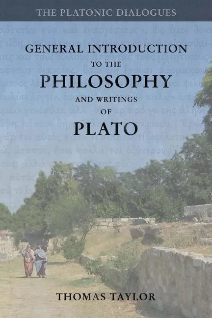 General Introduction to the Philosophy and Writings of Plato: from The Works of Plato - Paperback