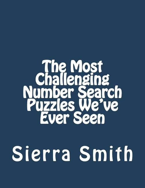 The Most Challenging Number Search Puzzles We've Ever Seen - Paperback
