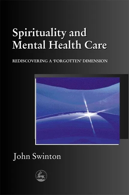 Spirituality in Mental Health Care: Rediscovering a Forgotten Dimension - Paperback