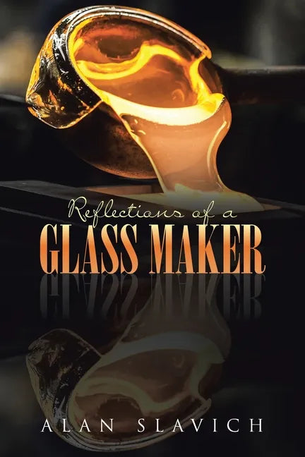 Reflections of a Glass Maker - Paperback