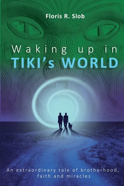 Waking up in TIKI's WORLD: An extraordinary tale of brotherhood, faith and miracles (Personal Growth to lasting Happiness via Self Help through M - Paperback